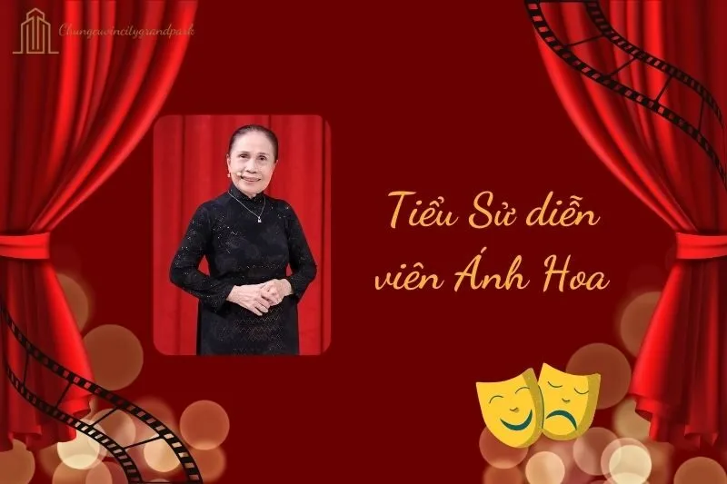Tiểu sử diễn viên Ánh Hoa 2025: Cuộc đời và sự nghiệp