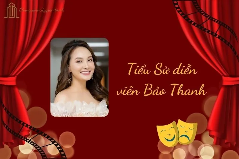 Tiểu sử diễn viên Bảo Thanh 2025: Cuộc đời và sự nghiệp