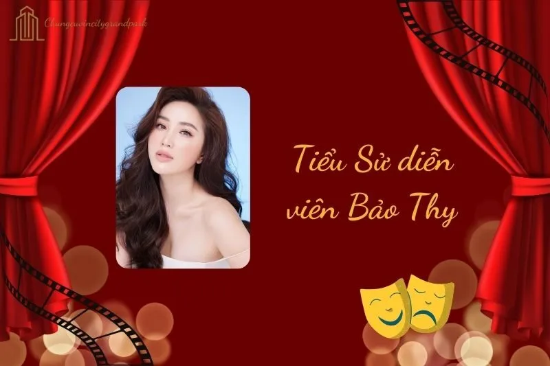 Tiểu sử diễn viên Bảo Thy 2025: Cuộc đời, sự nghiệp, đời tư