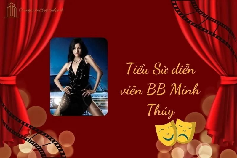 Tiểu sử diễn viên BB Minh Thúy 2025: Sự nghiệp và thành tựu