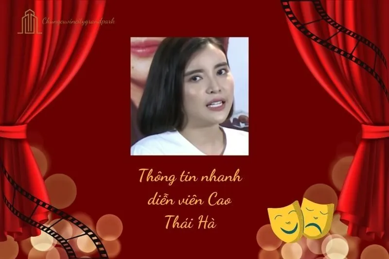 Thông tin nhanh diễn viên Cao Thái Hà