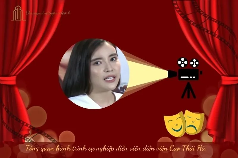 Tổng quan hành trình sự nghiệp diễn viên Cao Thái Hà
