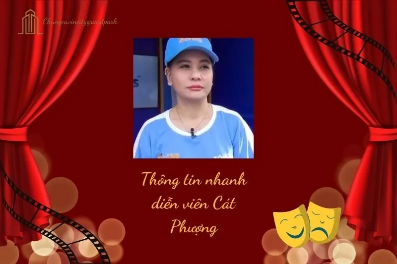 Thông tin nhanh diễn viên Cát Phượng