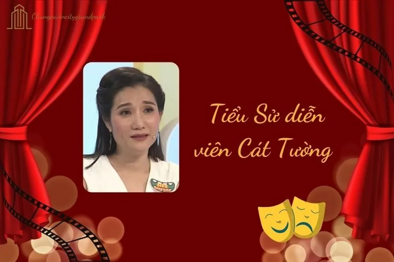 Tiểu sử diễn viên Cát Tường 2025: Cuộc đời và sự nghiệp nổi bật