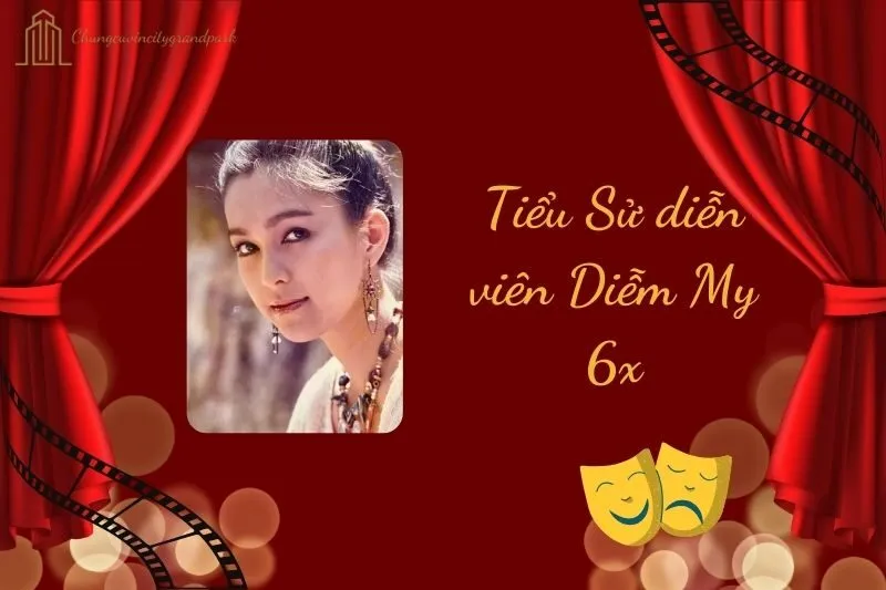 Tiểu sử diễn viên Diễm My 6x 2025: Cuộc đời & Sự nghiệp