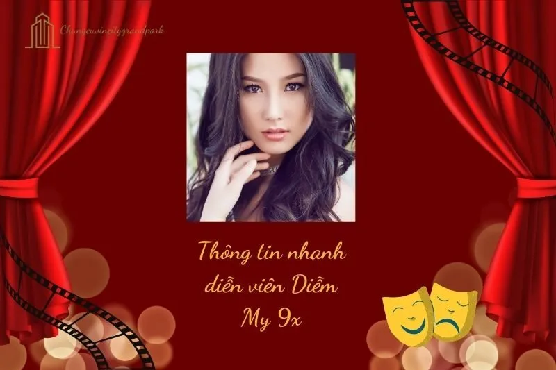 Thông tin nhanh diễn viên Diễm My 9x