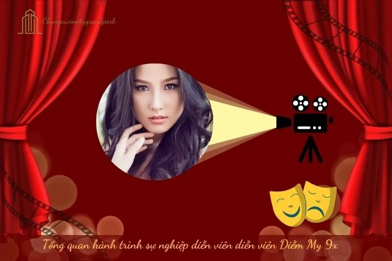 Tổng quan hành trình sự nghiệp diễn viên Diễm My 9x