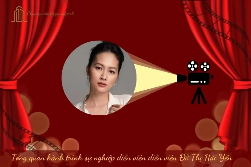 Tổng quan hành trình sự nghiệp diễn viên Đỗ Thị Hải Yến
