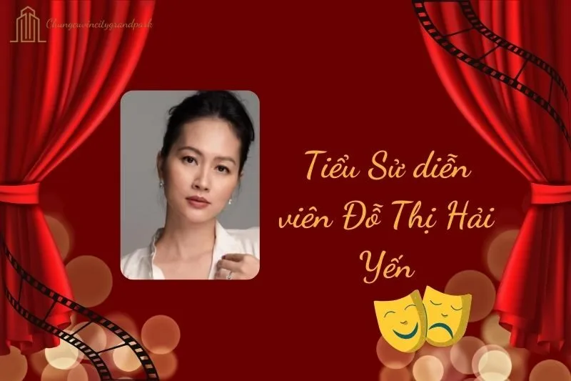 Tiểu Sử Diễn Viên Đỗ Thị Hải Yến 2025: Hành Trình Đỉnh Cao