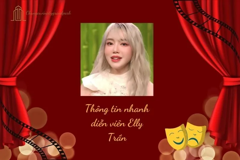 Thông tin nhanh diễn viên Elly Trần