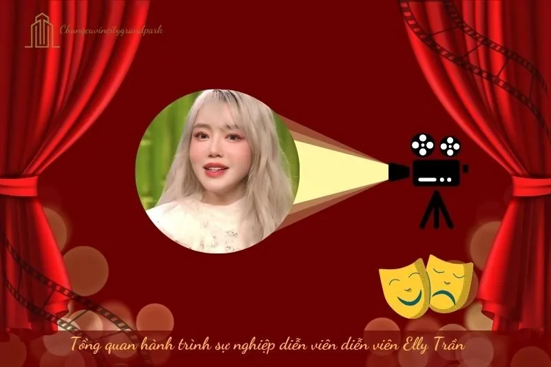Tổng quan hành trình sự nghiệp diễn viên Elly Trần