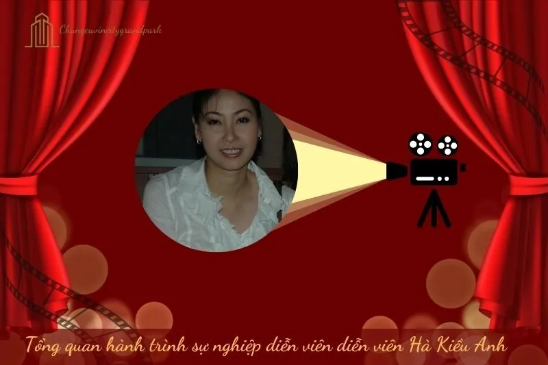 Tổng quan hành trình sự nghiệp diễn viên Hà Kiều Anh