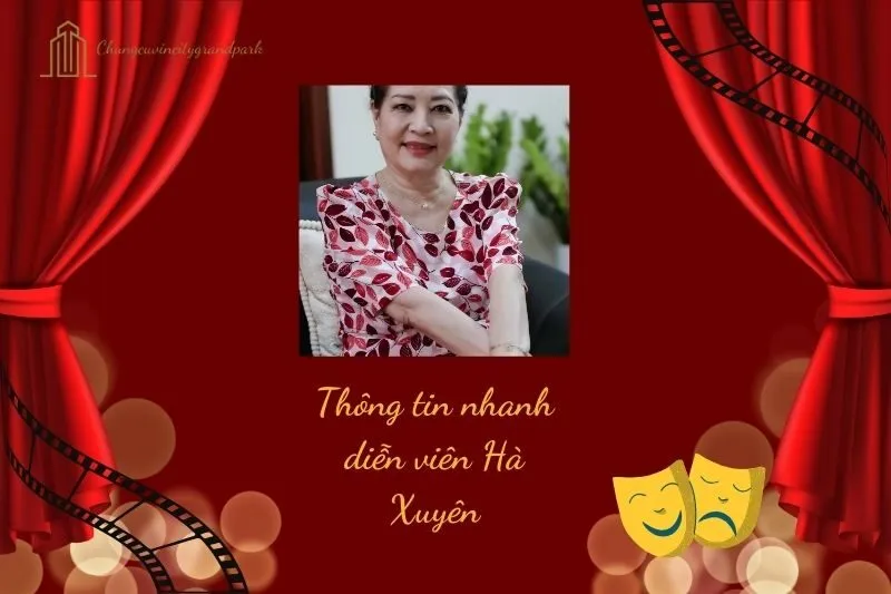 Thông tin nhanh diễn viên Hà Xuyên