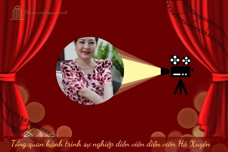 Tổng quan hành trình sự nghiệp diễn viên Hà Xuyên