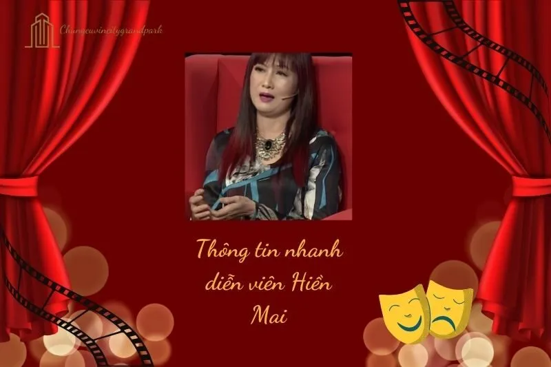 Thông tin nhanh diễn viên Hiền Mai