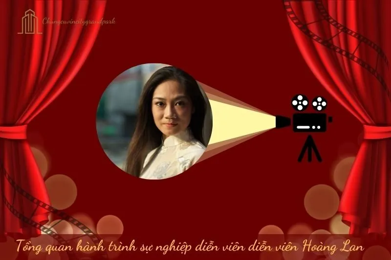 Tổng quan hành trình sự nghiệp diễn viên Hoàng Lan
