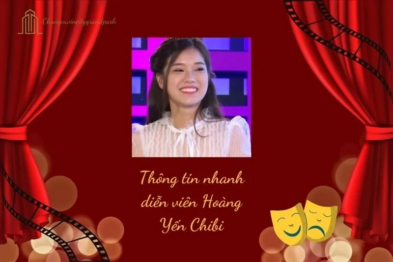 Thông tin nhanh diễn viên Hoàng Yến Chibi