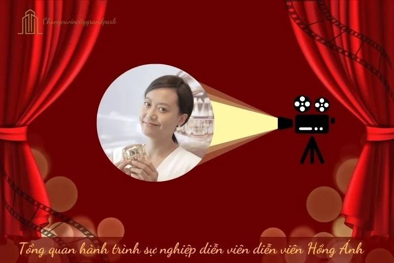 Tổng quan hành trình sự nghiệp của Hồng Ánh