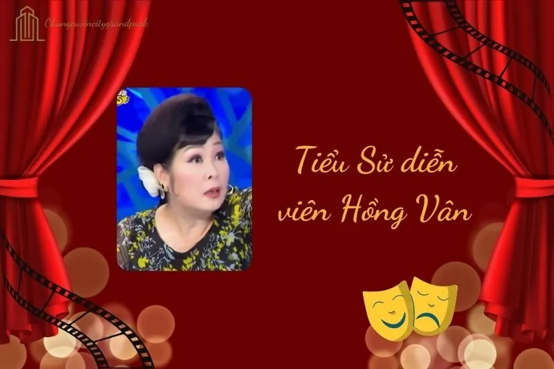 Tiểu sử diễn viên Hồng Vân 2025: Sự nghiệp nổi bật