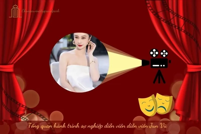 Tổng quan hành trình sự nghiệp diễn viên Jun Vũ