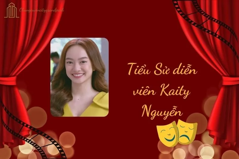 Tiểu sử diễn viên Kaity Nguyễn 2025: Hành trình sự nghiệp