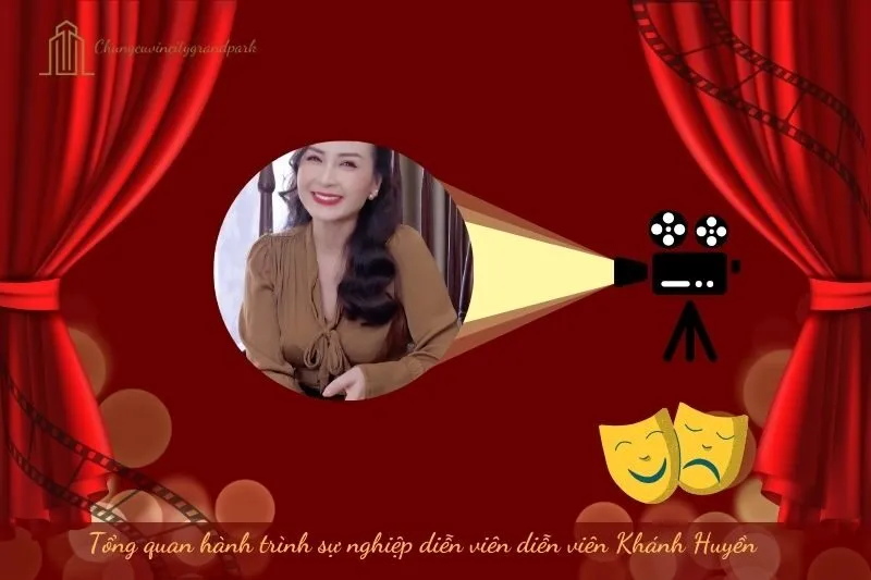 Tổng quan hành trình sự nghiệp diễn viên Khánh Huyền