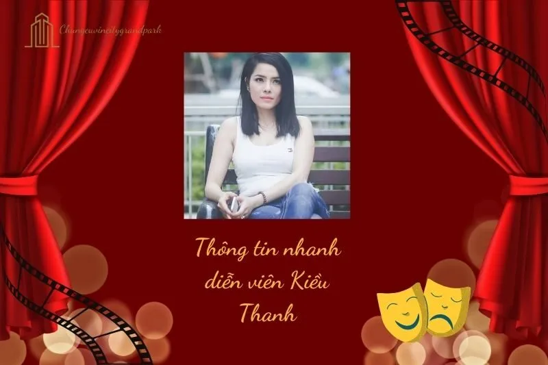 Thông tin nhanh diễn viên Kiều Thanh