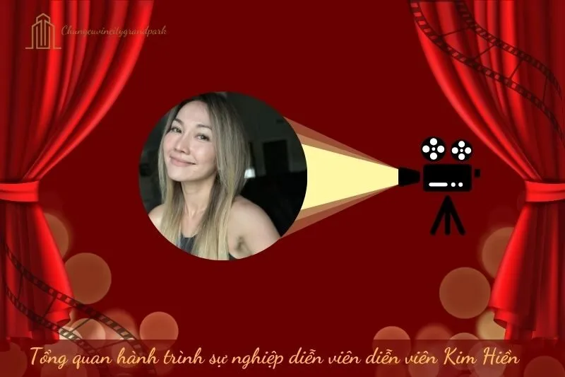 Tổng quan hành trình sự nghiệp của diễn viên Kim Hiền