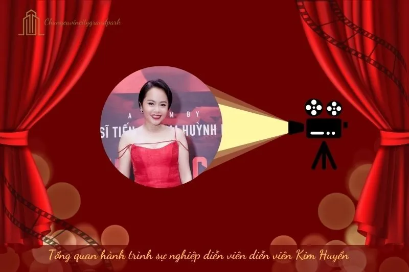 Tổng quan hành trình sự nghiệp diễn viên Kim Huyền