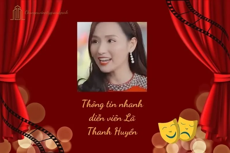Thông tin nhanh diễn viên Lã Thanh Huyền