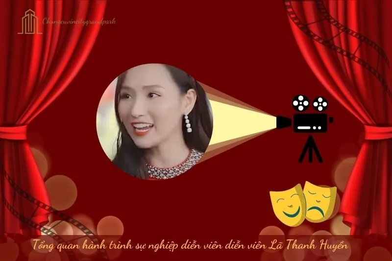 Tổng quan hành trình sự nghiệp diễn viên Lã Thanh Huyền