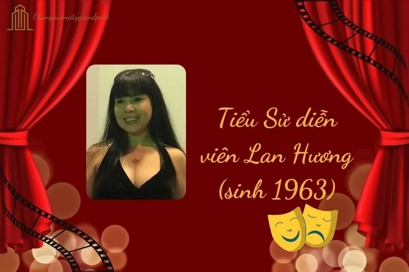 Tiểu sử diễn viên Lan Hương (sinh 1963) 2025: Cuộc đời và sự nghiệp