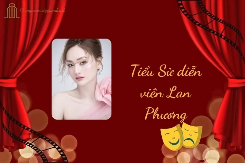 Tiểu sử diễn viên Lan Phương 2025: Sự nghiệp và đời tư nổi bật