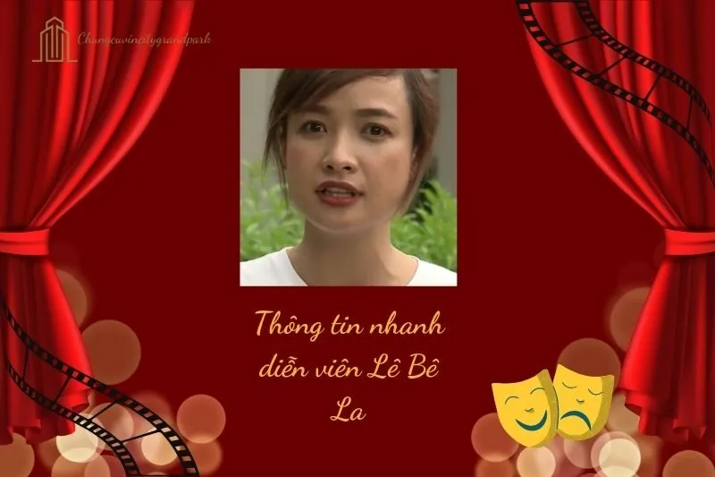 Thông tin nhanh diễn viên Lê Bê La