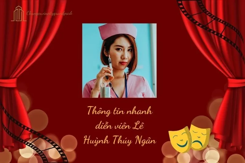 Thông tin nhanh diễn viên Lê Huỳnh Thúy Ngân