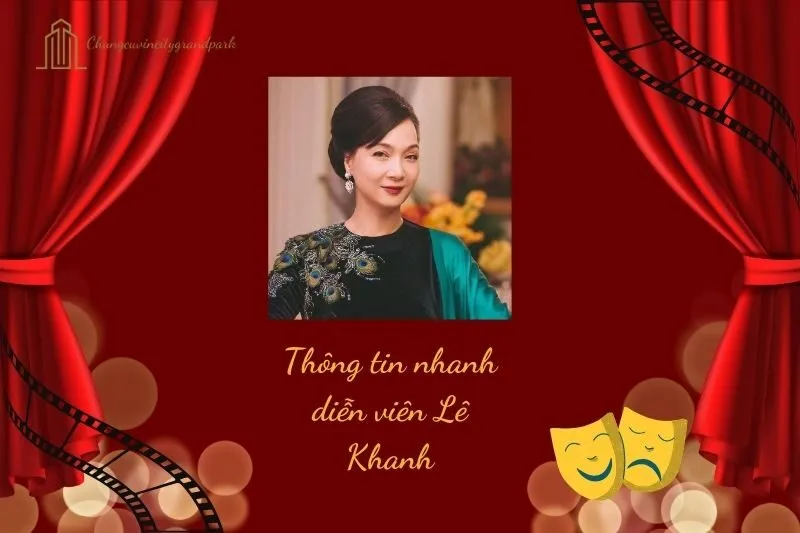 Thông tin nhanh diễn viên Lê Khanh