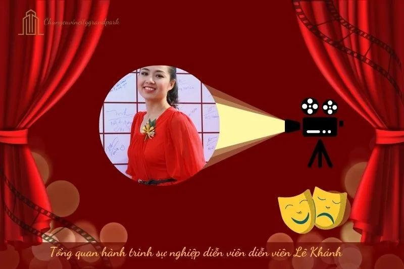 Tổng quan hành trình sự nghiệp diễn viên Lê Khánh