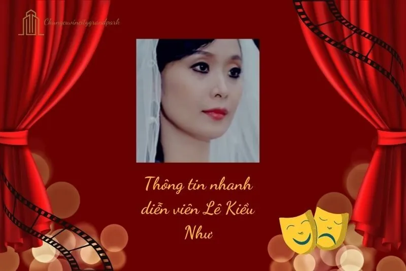 Thông tin nhanh diễn viên Lê Kiều Như