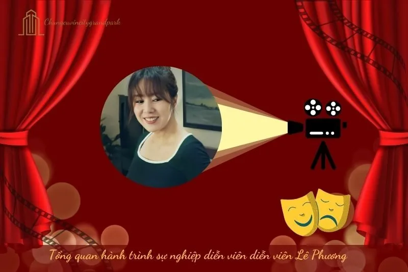 Tổng quan hành trình sự nghiệp diễn viên Lê Phương
