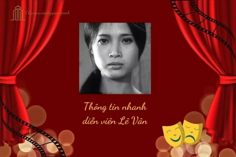Thông tin nhanh diễn viên Lê Vân