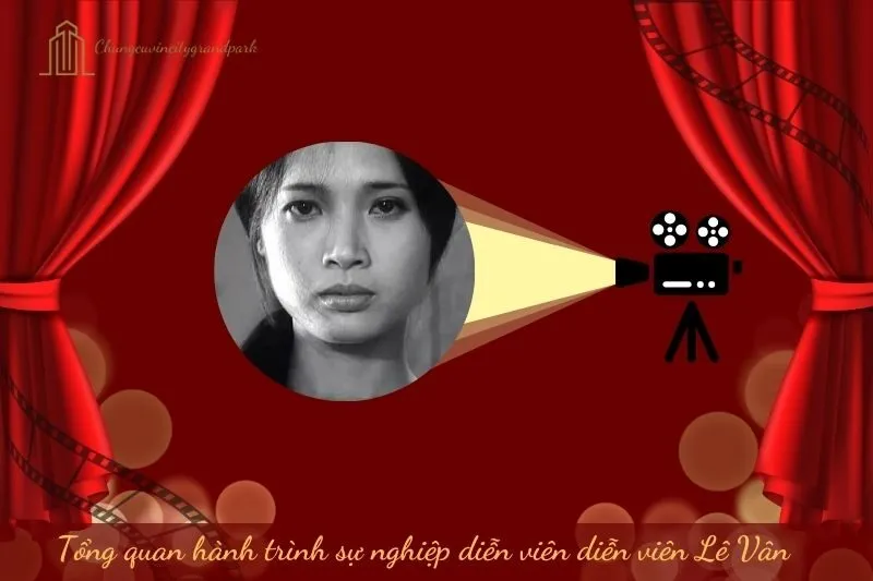 Tổng quan hành trình sự nghiệp diễn viên Lê Vân