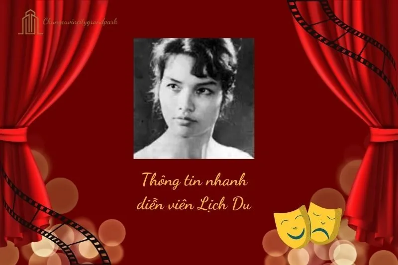 Thông tin nhanh diễn viên Lịch Du