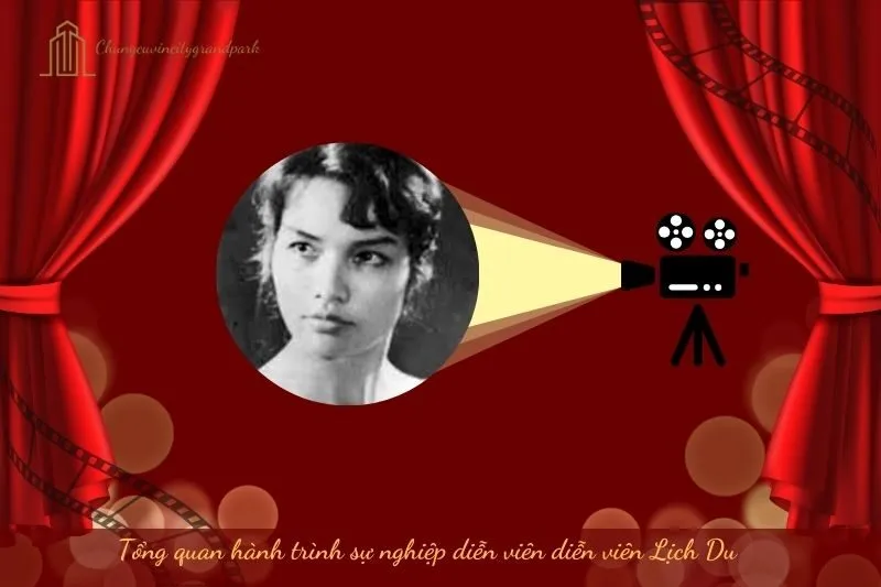 Tổng quan hành trình sự nghiệp diễn viên Lịch Du