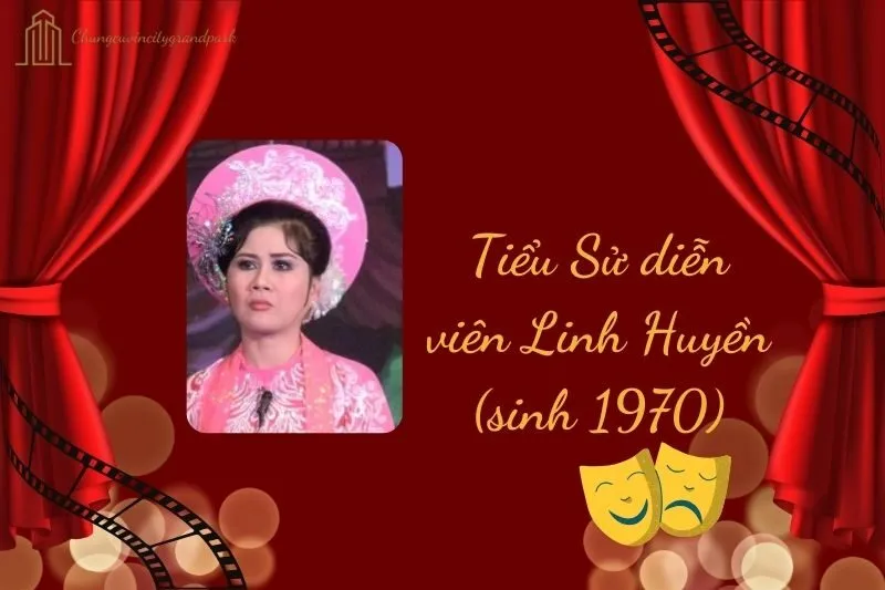 Tiểu sử diễn viên Linh Huyền (sinh 1970) 2025: Sự nghiệp nổi bật