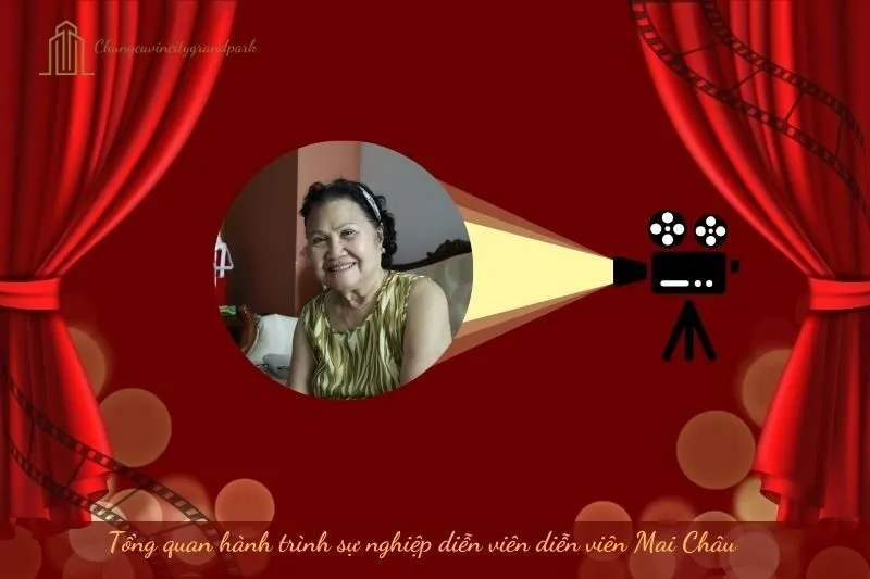 Tổng quan hành trình sự nghiệp diễn viên Mai Châu