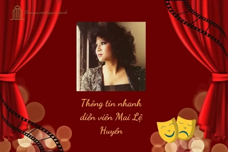 Thông tin nhanh diễn viên Mai Lệ Huyền