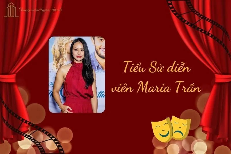 Tiểu Sử Diễn Viên Maria Trần 2025: Cuộc Đời Và Sự Nghiệp