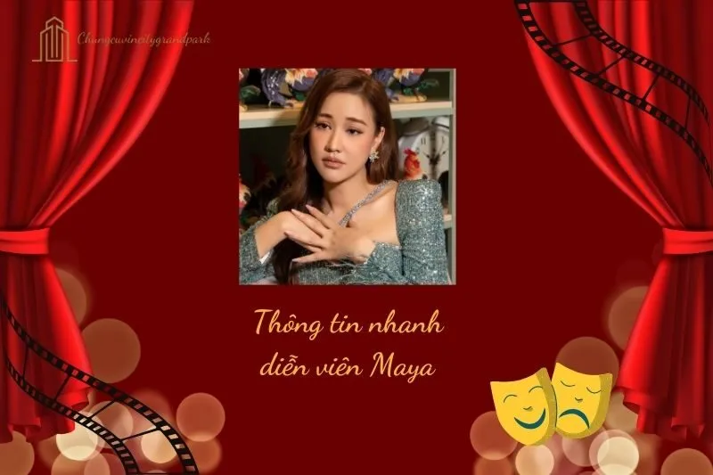 Thông tin nhanh diễn viên Maya
