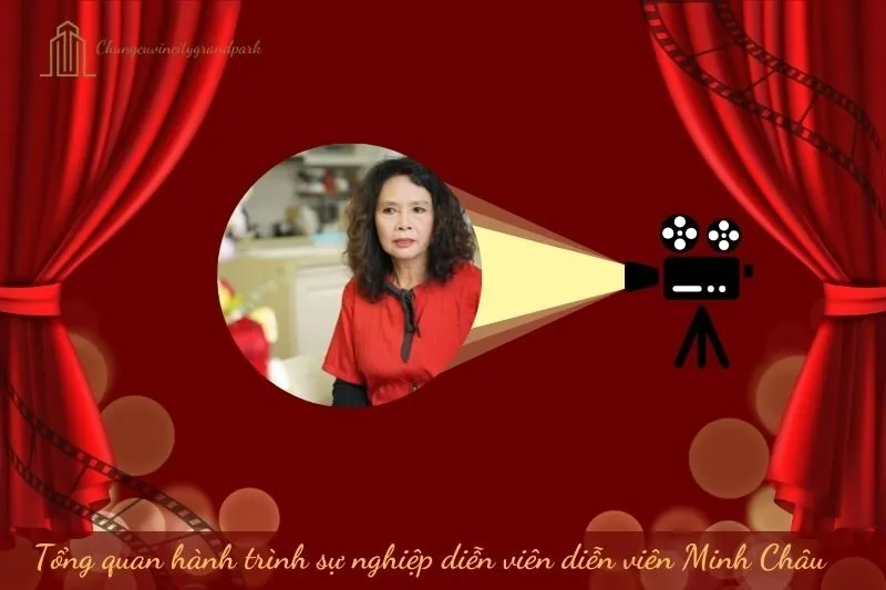 Tổng quan hành trình sự nghiệp diễn viên Minh Châu