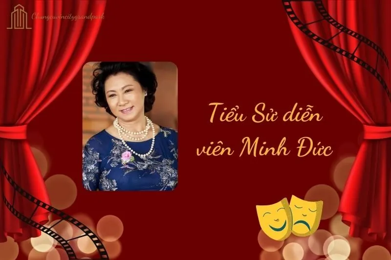 Tiểu sử diễn viên Minh Đức 2025: Cuộc đời và sự nghiệp